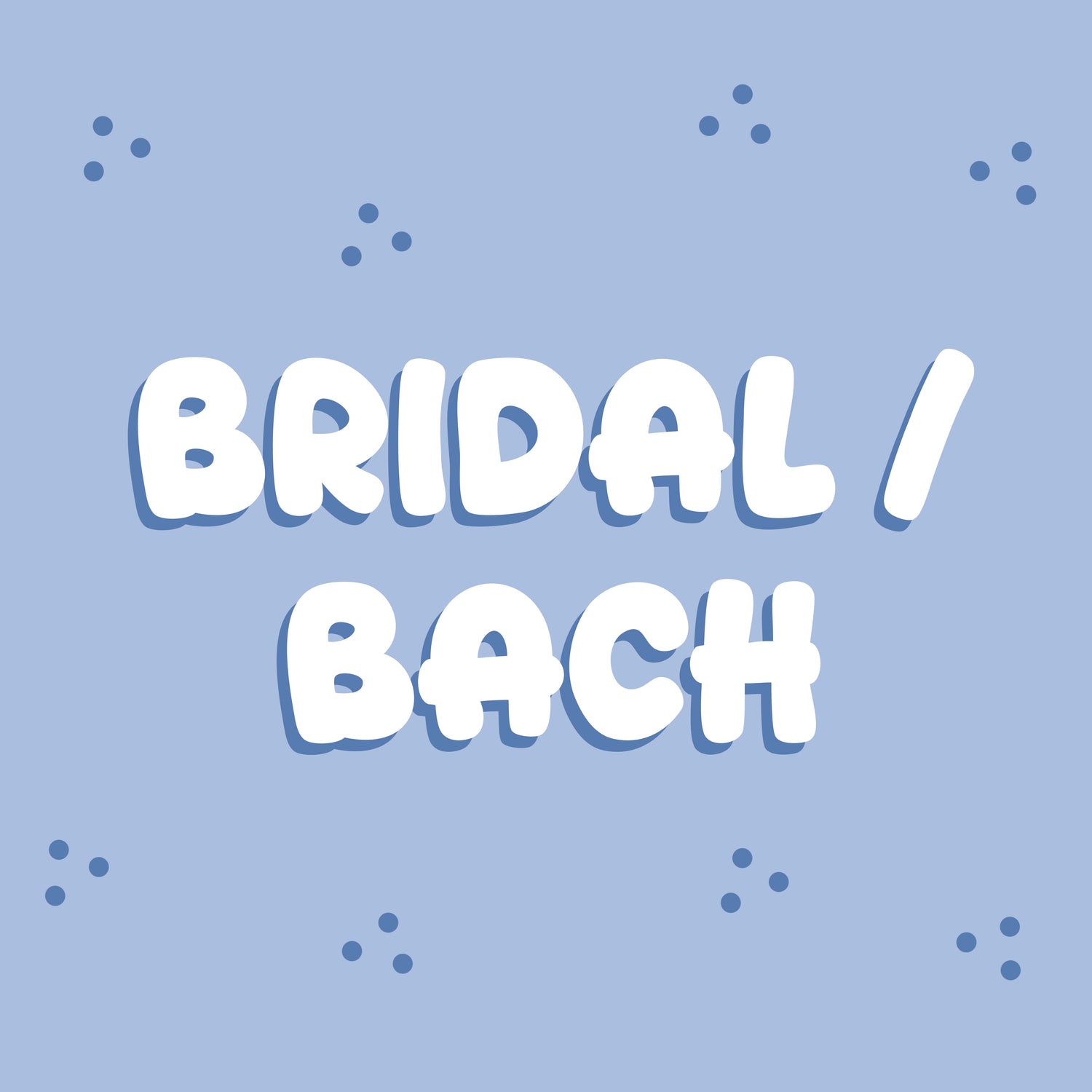 Bridal / Bach